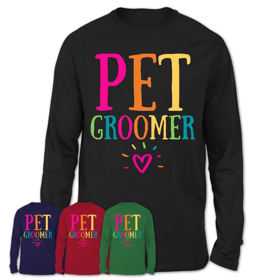 Pet Groomer Rainbow Lettering Heart Shirt, Employee Appreciation Gifts