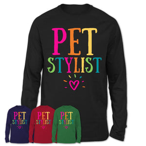 Pet Stylist Rainbow Lettering Heart Shirt, Employee Appreciation Gifts