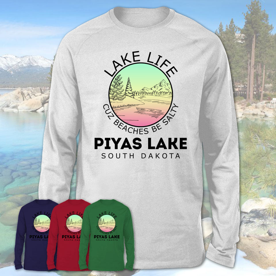 Piyas Lake South Dakota Lake Life Cuz Beaches Be Salty Fishing Camping Team Shirt