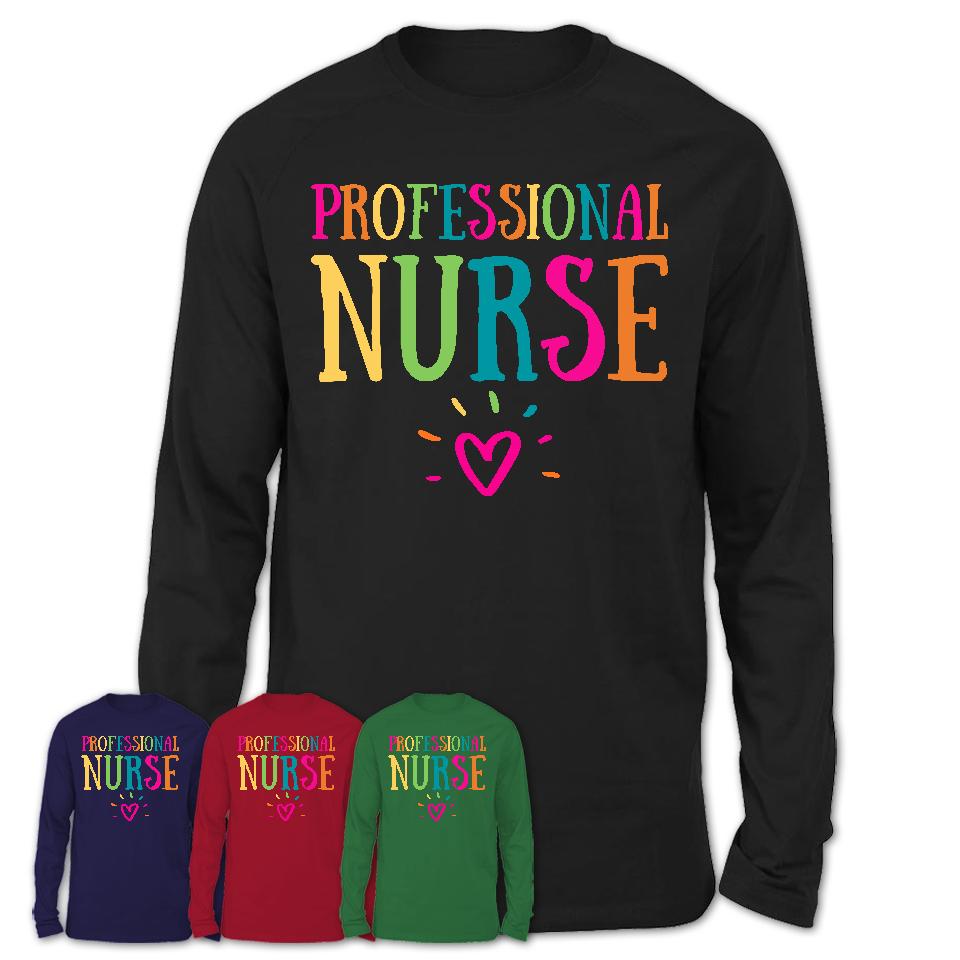 Professional Nurse Rainbow Lettering Heart Shirt, Employee Appreciation Gifts