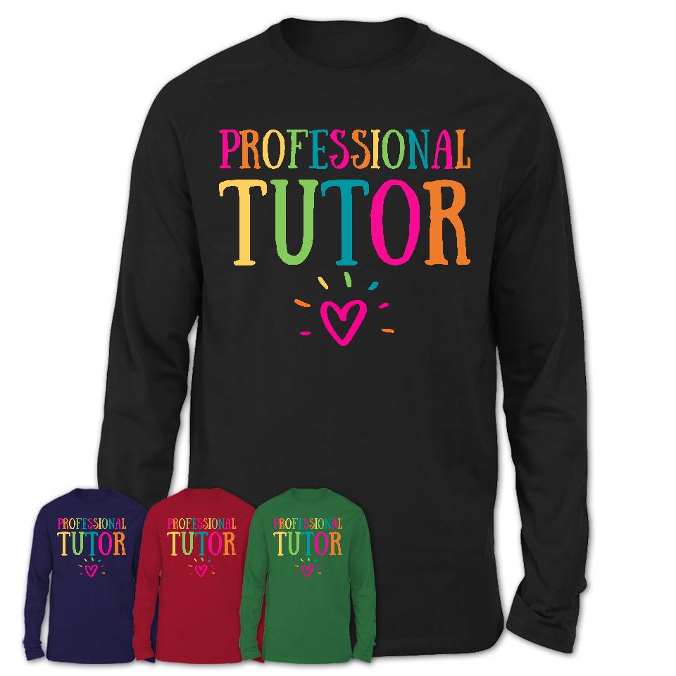 Professional Tutor Rainbow Lettering Heart Shirt, Employee Appreciation Gifts