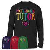 Professional Tutor Rainbow Lettering Heart Shirt, Employee Appreciation Gifts