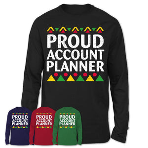 Proud Account Planner Africa Pride Black History Month T-Shirt