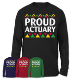 Proud Actuary Africa Pride Black History Month T-Shirt