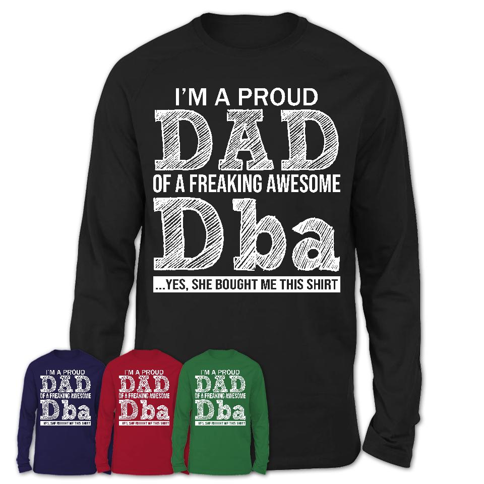Proud Dad of A Freaking Awesome Daughter Dba Shirt, Father Day Gift from Daughter, Funny Shirt For Dad