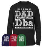 Proud Dad of A Freaking Awesome Daughter Dba Shirt, Father Day Gift from Daughter, Funny Shirt For Dad