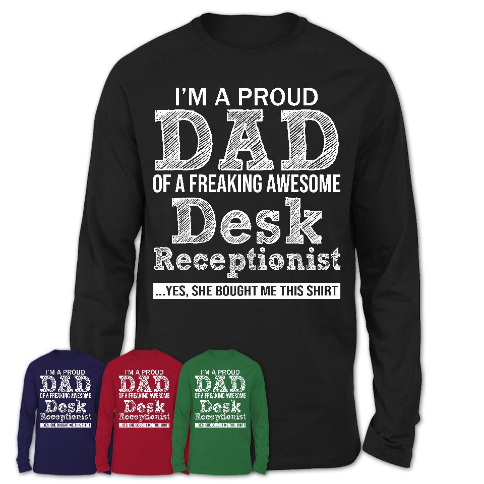 Proud Dad of A Freaking Awesome Daughter Desk Receptionist Shirt, Father Day Gift from Daughter, Funny Shirt For Dad