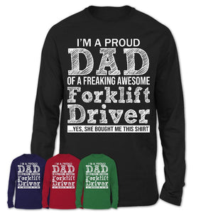 Proud Dad of A Freaking Awesome Daughter Forklift Driver Shirt, Father Day Gift from Daughter, Funny Shirt For Dad