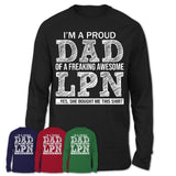 Proud Dad of A Freaking Awesome Daughter LPN Shirt, Father Day Gift from Daughter, Funny Shirt For Dad