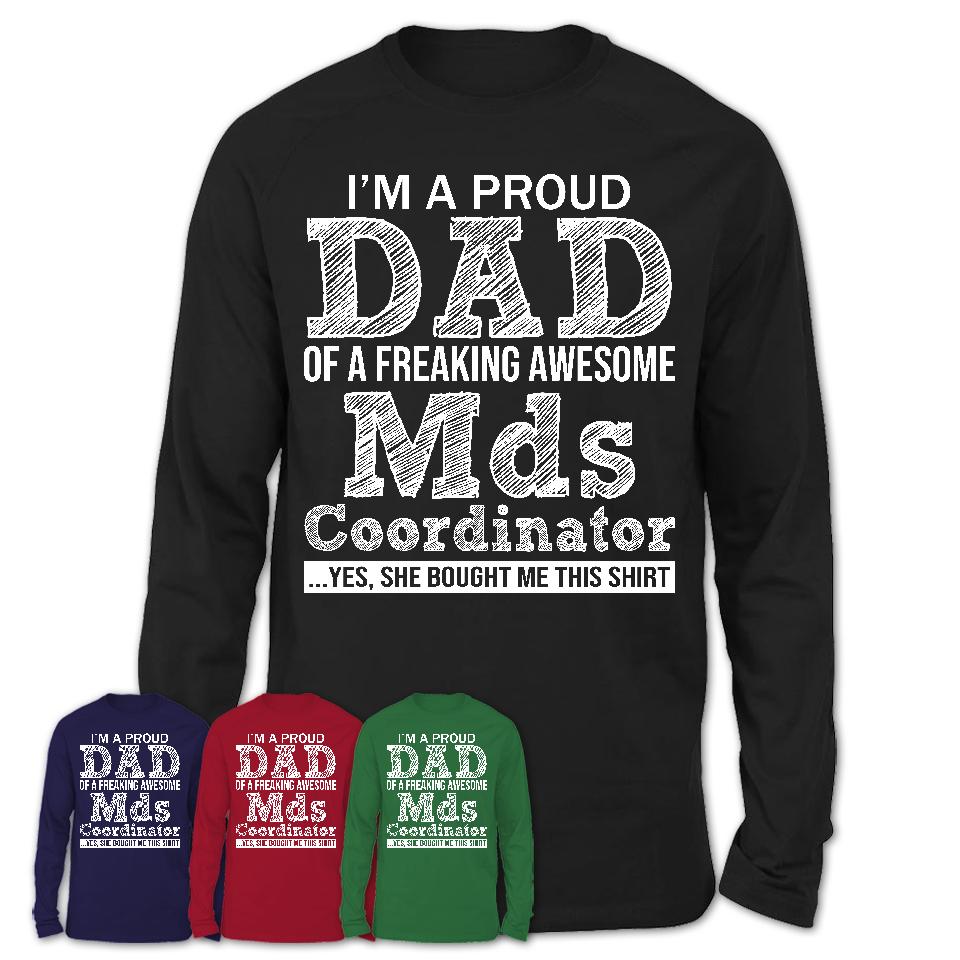 Proud Dad of A Freaking Awesome Daughter Mds Coordinator Shirt, Father Day Gift from Daughter, Funny Shirt For Dad