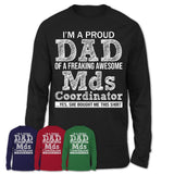 Proud Dad of A Freaking Awesome Daughter Mds Coordinator Shirt, Father Day Gift from Daughter, Funny Shirt For Dad