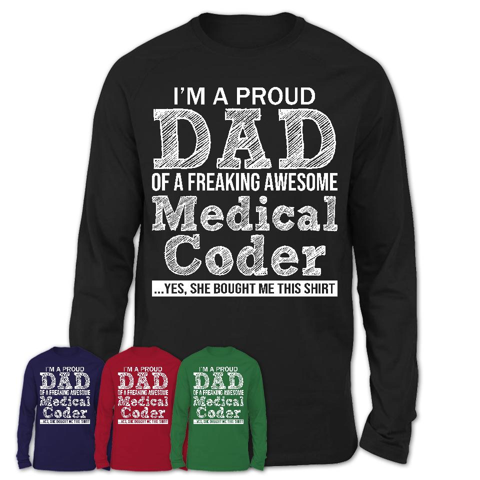 Proud Dad of A Freaking Awesome Daughter Medical Coder Shirt, Father Day Gift from Daughter, Funny Shirt For Dad