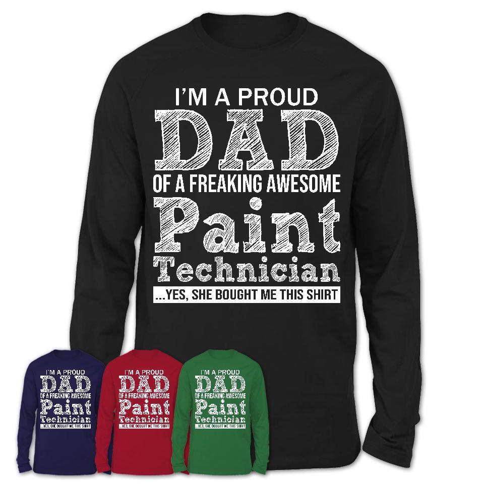 Proud Dad of A Freaking Awesome Daughter Paint Technician Shirt, Father Day Gift from Daughter, Funny Shirt For Dad