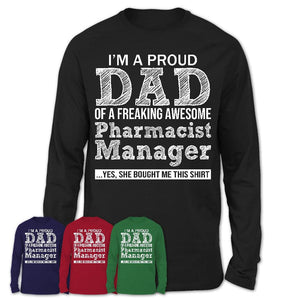 Proud Dad of A Freaking Awesome Daughter Pharmacist Manager Shirt, Father Day Gift from Daughter, Funny Shirt For Dad