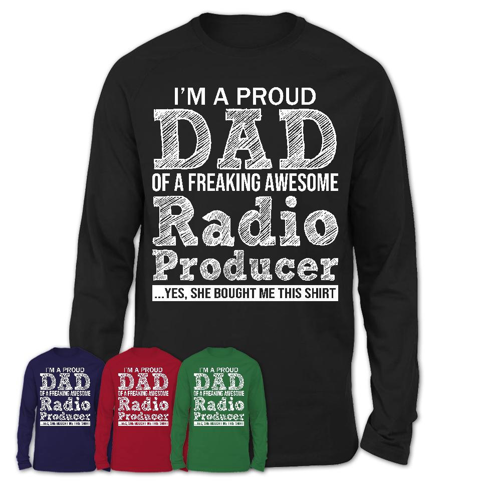 Proud Dad of A Freaking Awesome Daughter Radio Producer Shirt, Father Day Gift from Daughter, Funny Shirt For Dad