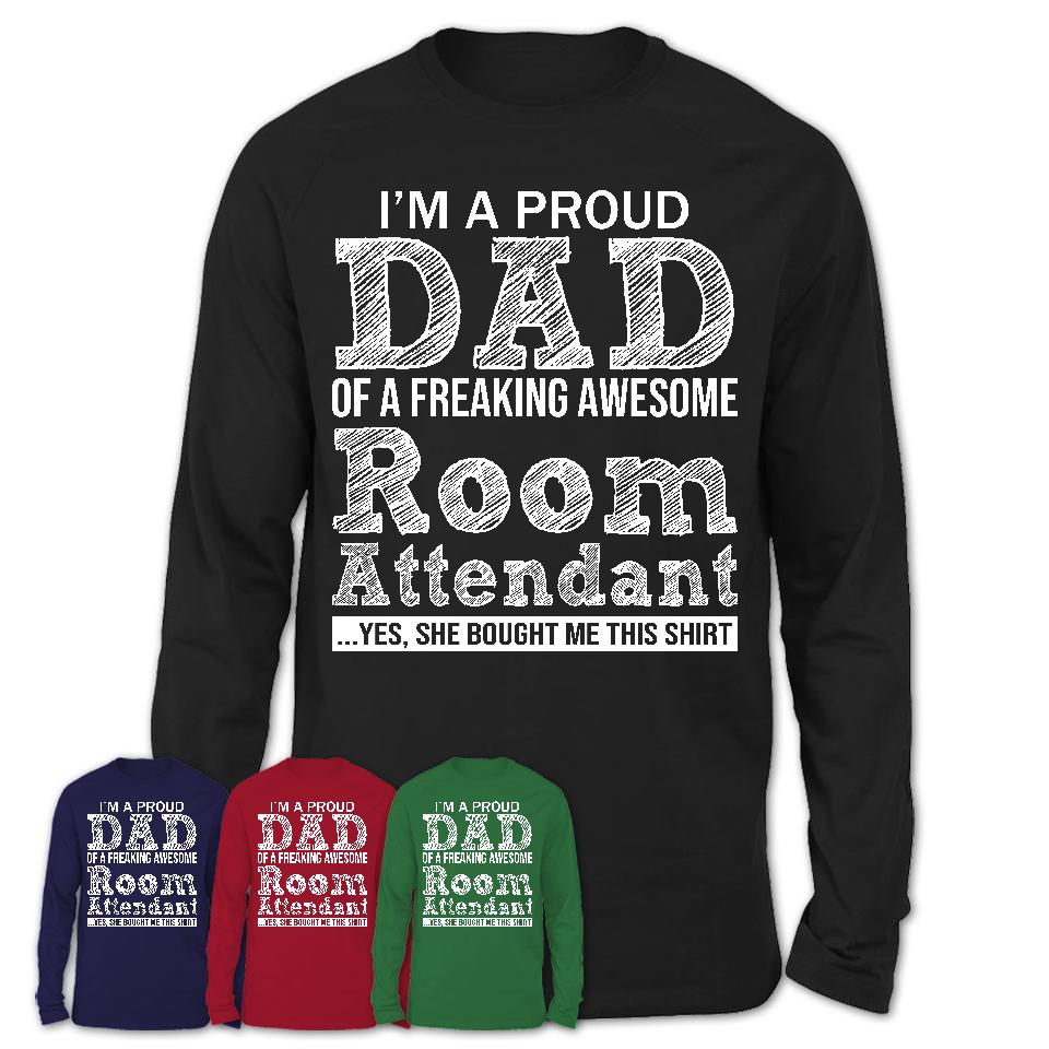 Proud Dad of A Freaking Awesome Daughter Room Attendant Shirt, Father Day Gift from Daughter, Funny Shirt For Dad