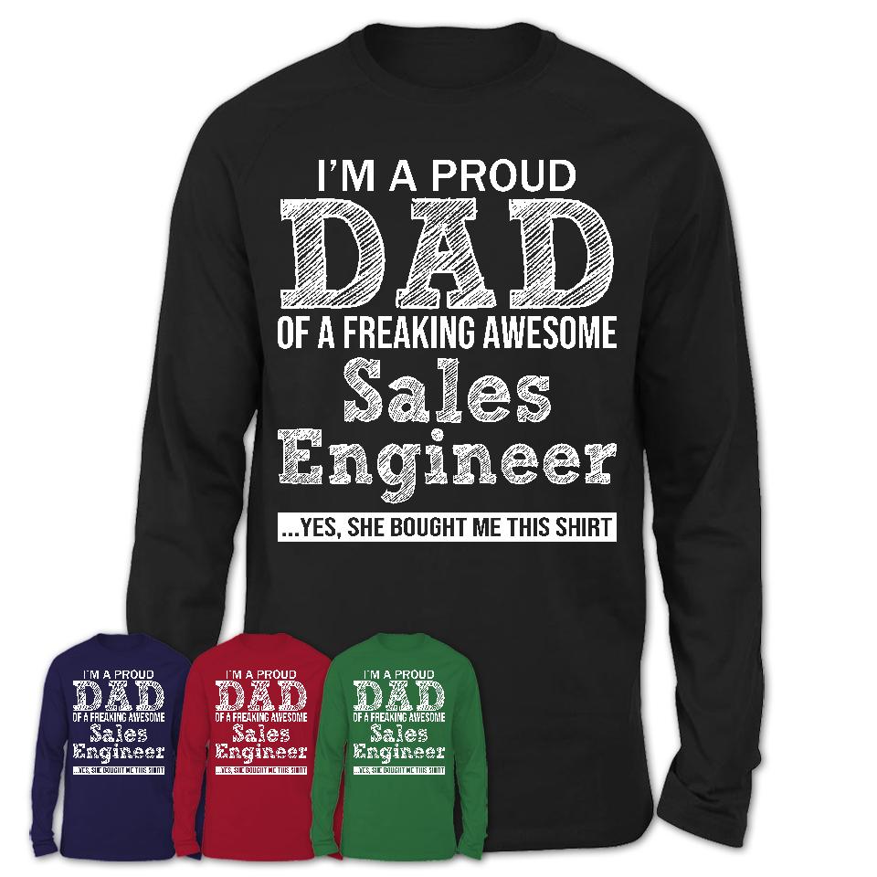 Proud Dad of A Freaking Awesome Daughter Sales Engineer Shirt, Father Day Gift from Daughter, Funny Shirt For Dad