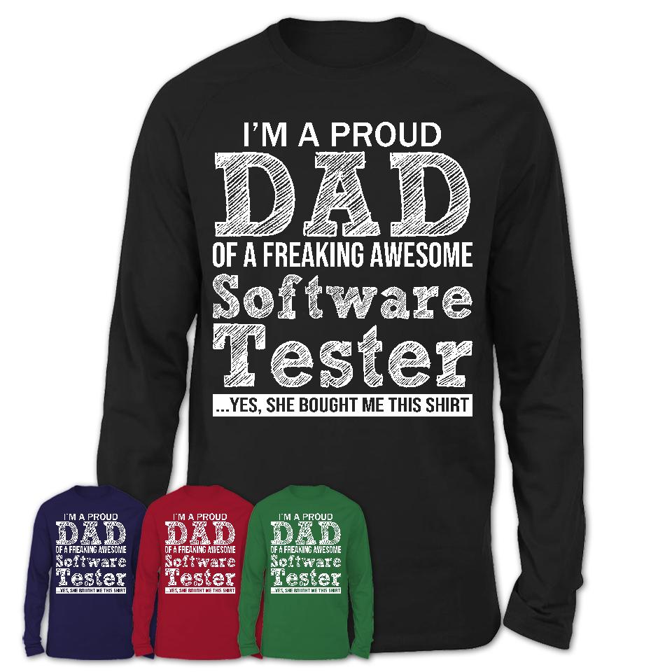 Proud Dad of A Freaking Awesome Daughter Software Tester Shirt, Father Day Gift from Daughter, Funny Shirt For Dad