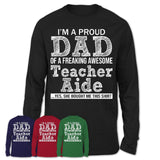 Proud Dad of A Freaking Awesome Daughter Teacher Aide Shirt, Father Day Gift from Daughter, Funny Shirt For Dad