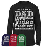 Proud Dad of A Freaking Awesome Daughter Video Producer Shirt, Father Day Gift from Daughter, Funny Shirt For Dad