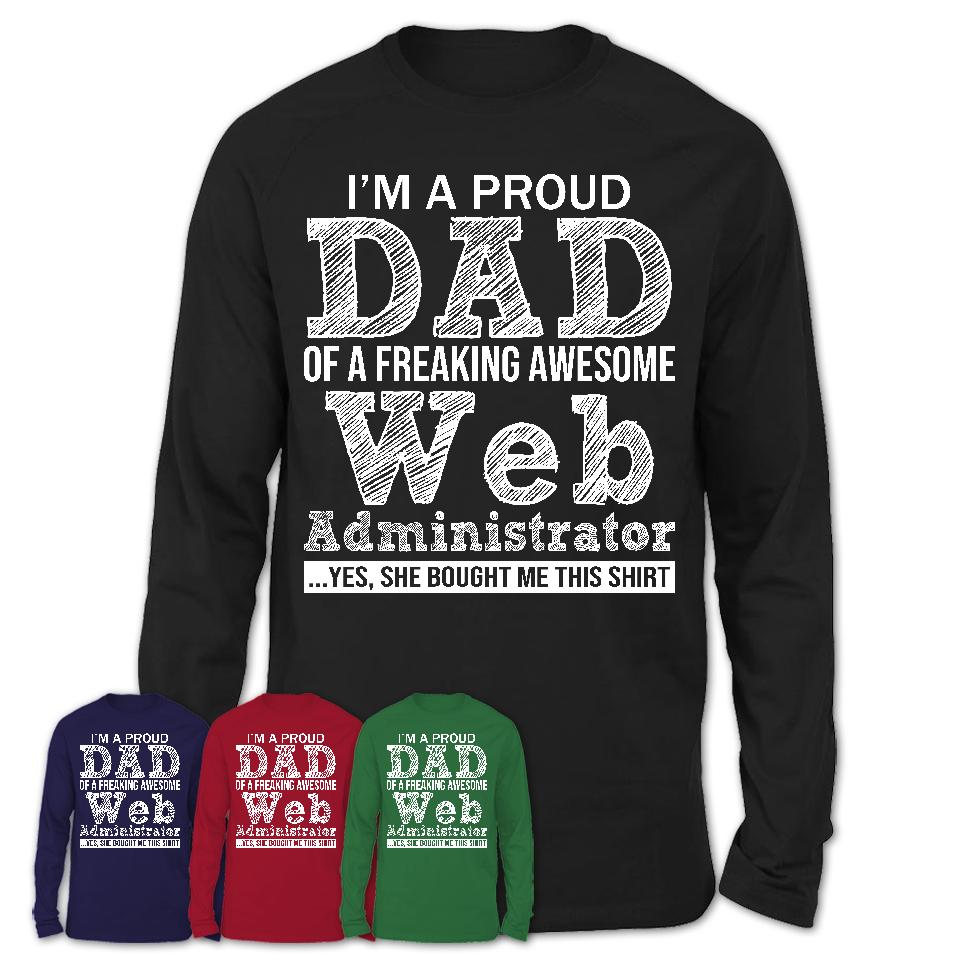 Proud Dad of A Freaking Awesome Daughter Web Administrator Shirt, Father Day Gift from Daughter, Funny Shirt For Dad