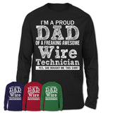 Proud Dad of A Freaking Awesome Daughter Wire Technician Shirt, Father Day Gift from Daughter, Funny Shirt For Dad