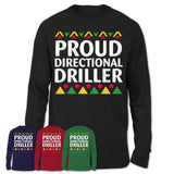 Proud Directional Driller Africa Pride Black History Month T-Shirt