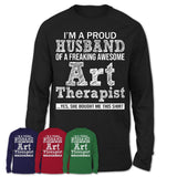 Proud Husband of A Freaking Awesome Art Therapist Wife Shirt, Husband Valentine Gift, Anniversary Couple Shirt