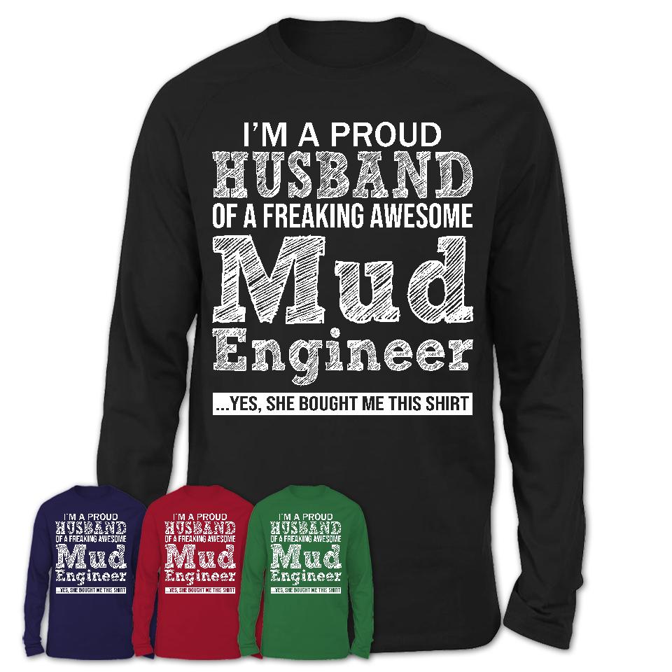 Proud Husband of A Freaking Awesome Mud Engineer Wife Shirt, Husband Valentine Gift, Anniversary Couple Shirt