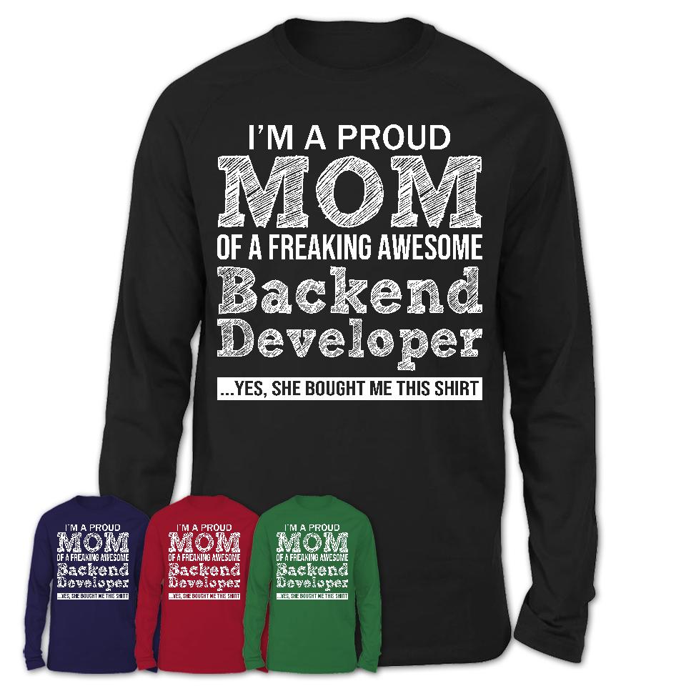 Proud Mom of A Freaking Awesome Daughter Backend Developer Shirt, Mother Day Gift from Daughter, Funny Shirt For Mom