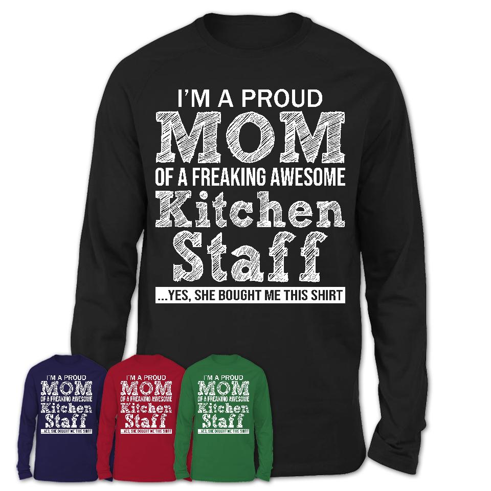 Proud Mom of A Freaking Awesome Daughter Kitchen Staff Shirt, Mother Day Gift from Daughter, Funny Shirt For Mom