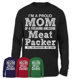 Proud Mom of A Freaking Awesome Daughter Meat Packer Shirt, Mother Day Gift from Daughter, Funny Shirt For Mom