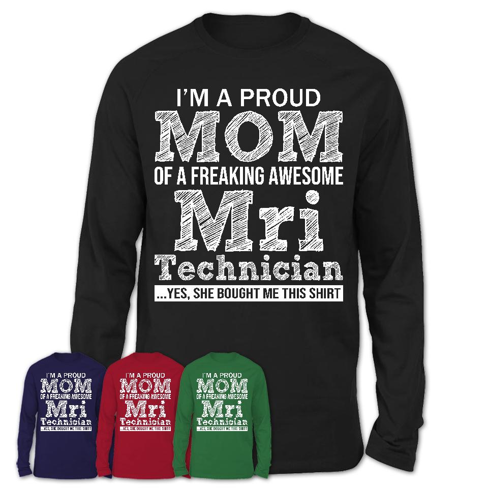 Proud Mom of A Freaking Awesome Daughter Mri Technician Shirt, Mother Day Gift from Daughter, Funny Shirt For Mom