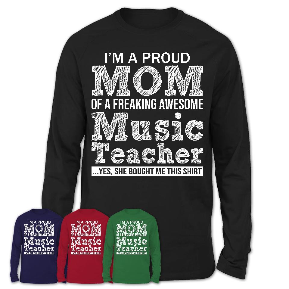 Proud Mom of A Freaking Awesome Daughter Music Teacher Shirt, Mother Day Gift from Daughter, Funny Shirt For Mom