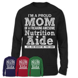 Proud Mom of A Freaking Awesome Daughter Nutrition Aide Shirt, Mother Day Gift from Daughter, Funny Shirt For Mom