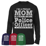 Proud Mom of A Freaking Awesome Daughter Police Officer Shirt, Mother Day Gift from Daughter, Funny Shirt For Mom
