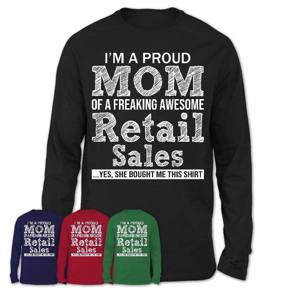 Proud Mom of A Freaking Awesome Daughter Retail Sales Shirt, Mother Day Gift from Daughter, Funny Shirt For Mom