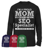 Proud Mom of A Freaking Awesome Daughter SEO Specialist Shirt, Mother Day Gift from Daughter, Funny Shirt For Mom