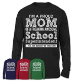 Proud Mom of A Freaking Awesome Daughter School Superintendent Shirt, Mother Day Gift from Daughter, Funny Shirt For Mom