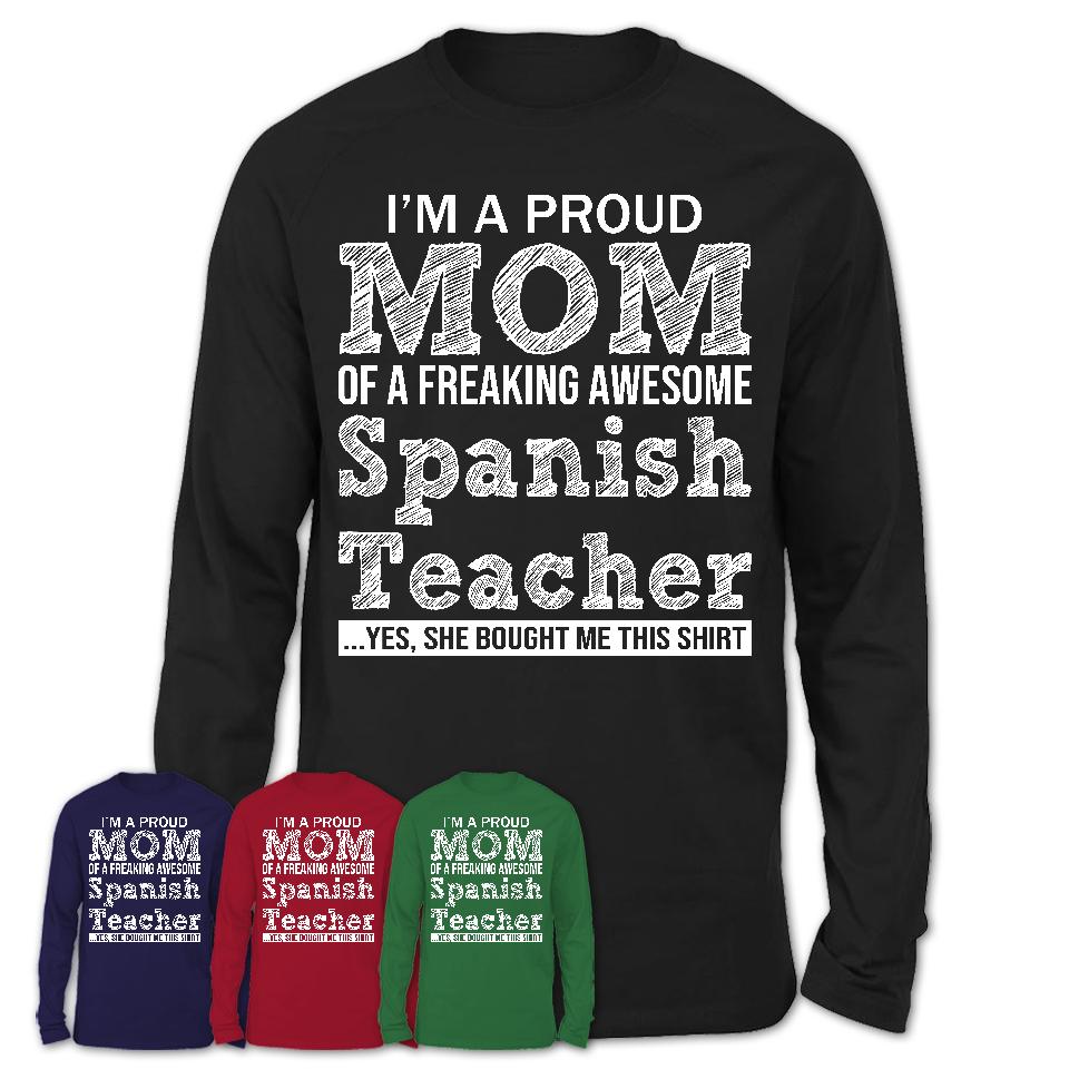 Proud Mom of A Freaking Awesome Daughter Spanish Teacher Shirt, Mother Day Gift from Daughter, Funny Shirt For Mom