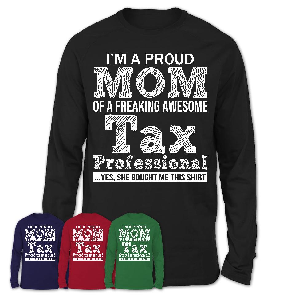 Proud Mom of A Freaking Awesome Daughter Tax Professional Shirt, Mother Day Gift from Daughter, Funny Shirt For Mom