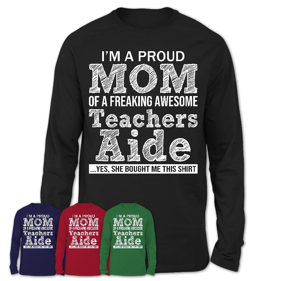 Proud Mom of A Freaking Awesome Daughter Teachers Aide Shirt, Mother Day Gift from Daughter, Funny Shirt For Mom