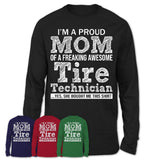 Proud Mom of A Freaking Awesome Daughter Tire Technician Shirt, Mother Day Gift from Daughter, Funny Shirt For Mom