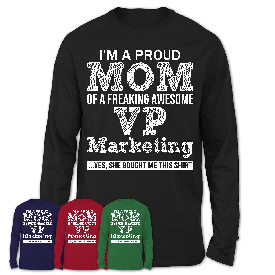 Proud Mom of A Freaking Awesome Daughter VP Marketing Shirt, Mother Day Gift from Daughter, Funny Shirt For Mom