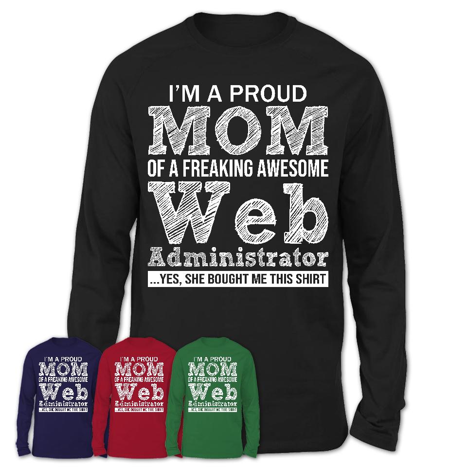 Proud Mom of A Freaking Awesome Daughter Web Administrator Shirt, Mother Day Gift from Daughter, Funny Shirt For Mom