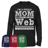 Proud Mom of A Freaking Awesome Daughter Web Administrator Shirt, Mother Day Gift from Daughter, Funny Shirt For Mom