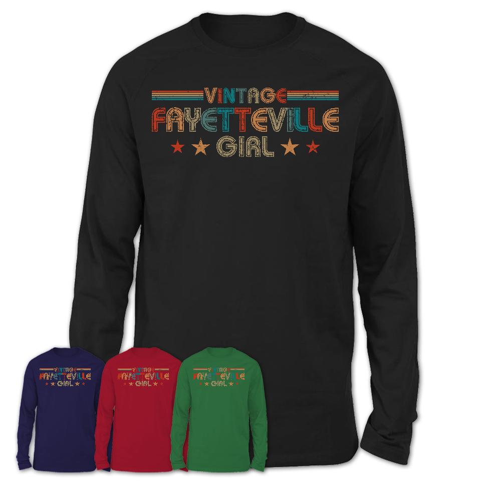 Proud Vintage Fayetteville Girl Shirt Arkansas Pride Gift Birthday Shirt for Her