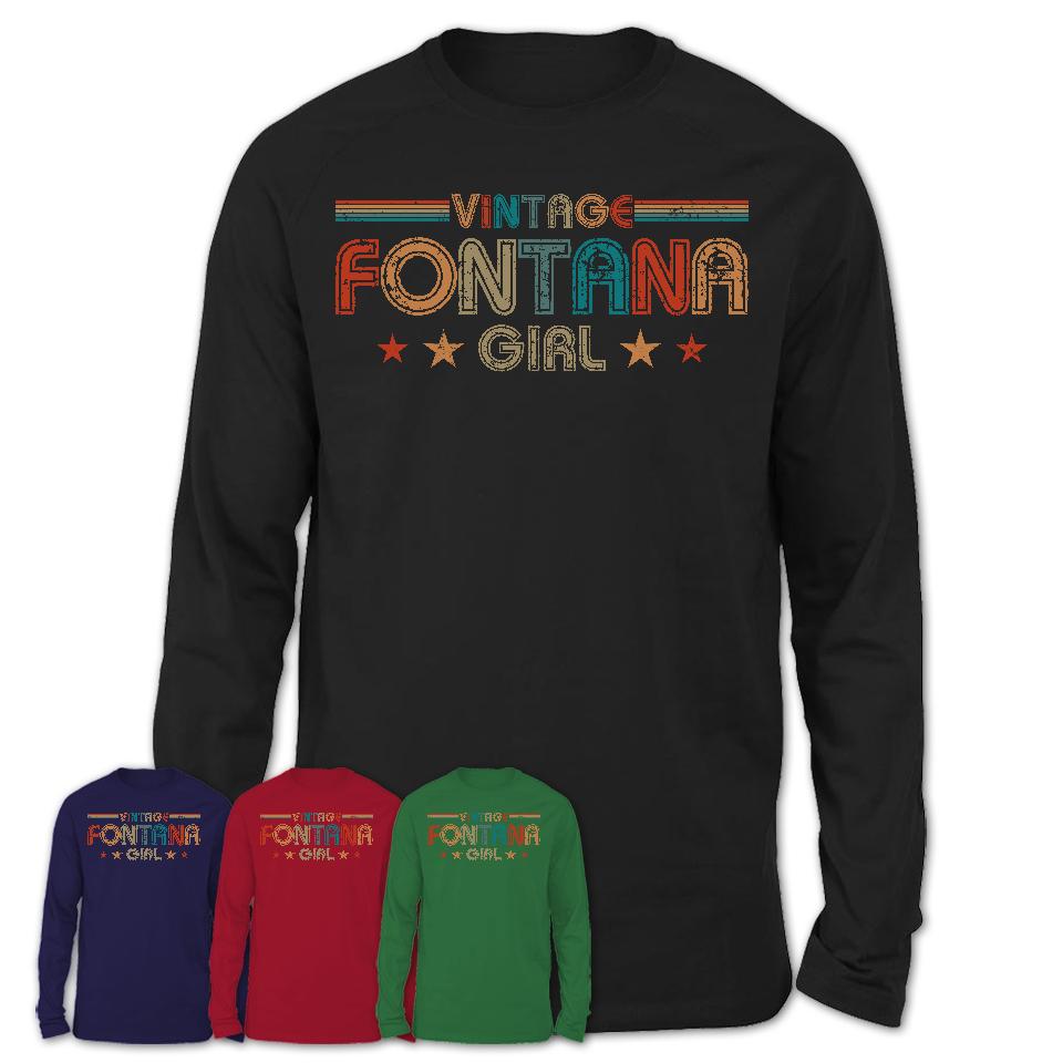 Proud Vintage Fontana Girl Shirt California Pride Gift Birthday Shirt for Her
