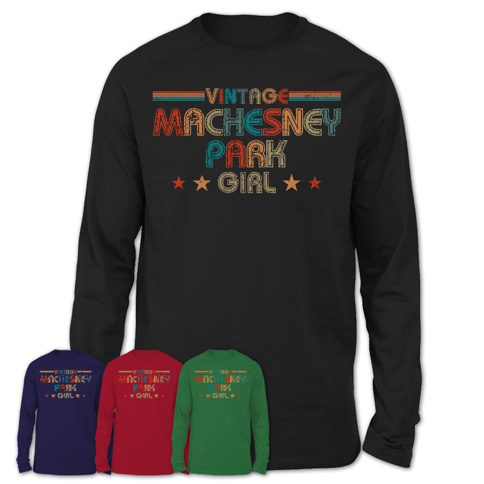 Proud Vintage Machesney Park Girl Shirt Illinois Pride Gift Birthday Shirt for Her