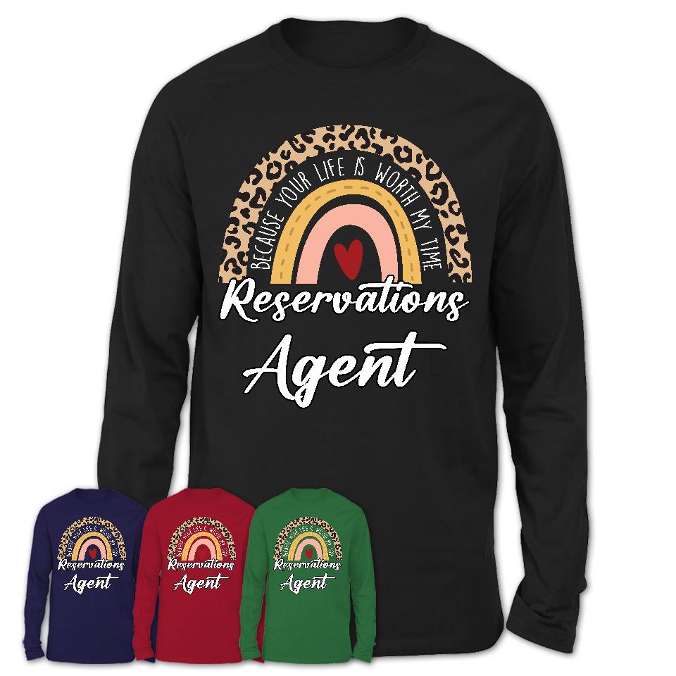 Reservations Agent Because Your Life Worth My Time Rainbow T-Shirt